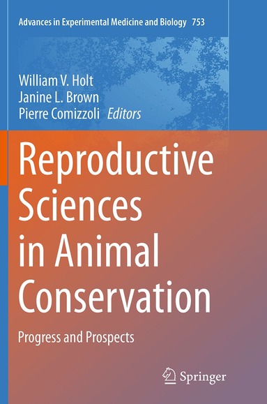 William V. Holt, Janine L. Brown, Pierre Comizzoli - Reproductive Sciences in Animal Conservation, Häftad