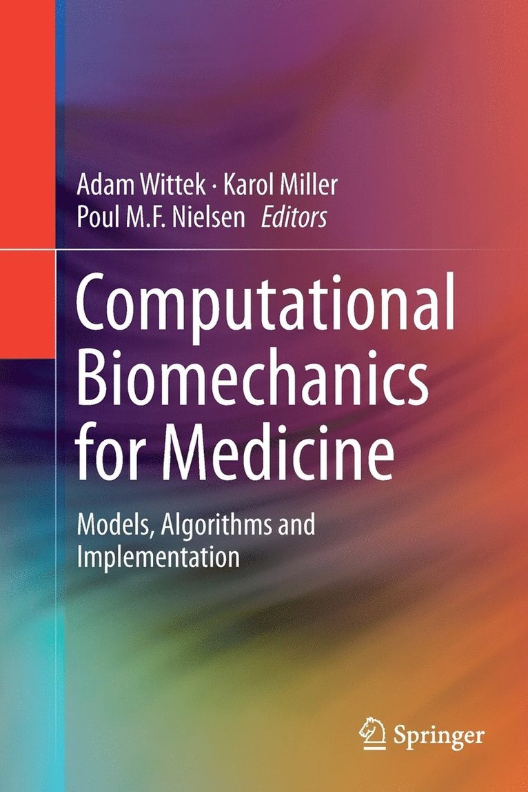 Adam Wittek, Karol Miller, Poul M.F. Nielsen, Poul M. F. Nielsen - Computational Biomechanics for Medicine, Häftad