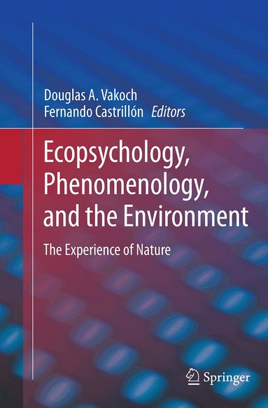 Douglas A. Vakoch, Fernando Castrillón - Ecopsychology, Phenomenology, and the Environment, Häftad