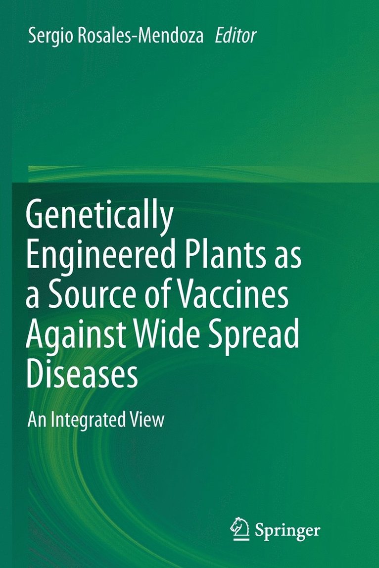 Genetically Engineered Plants as a Source of Vaccines Against Wide Spread Diseases 1
