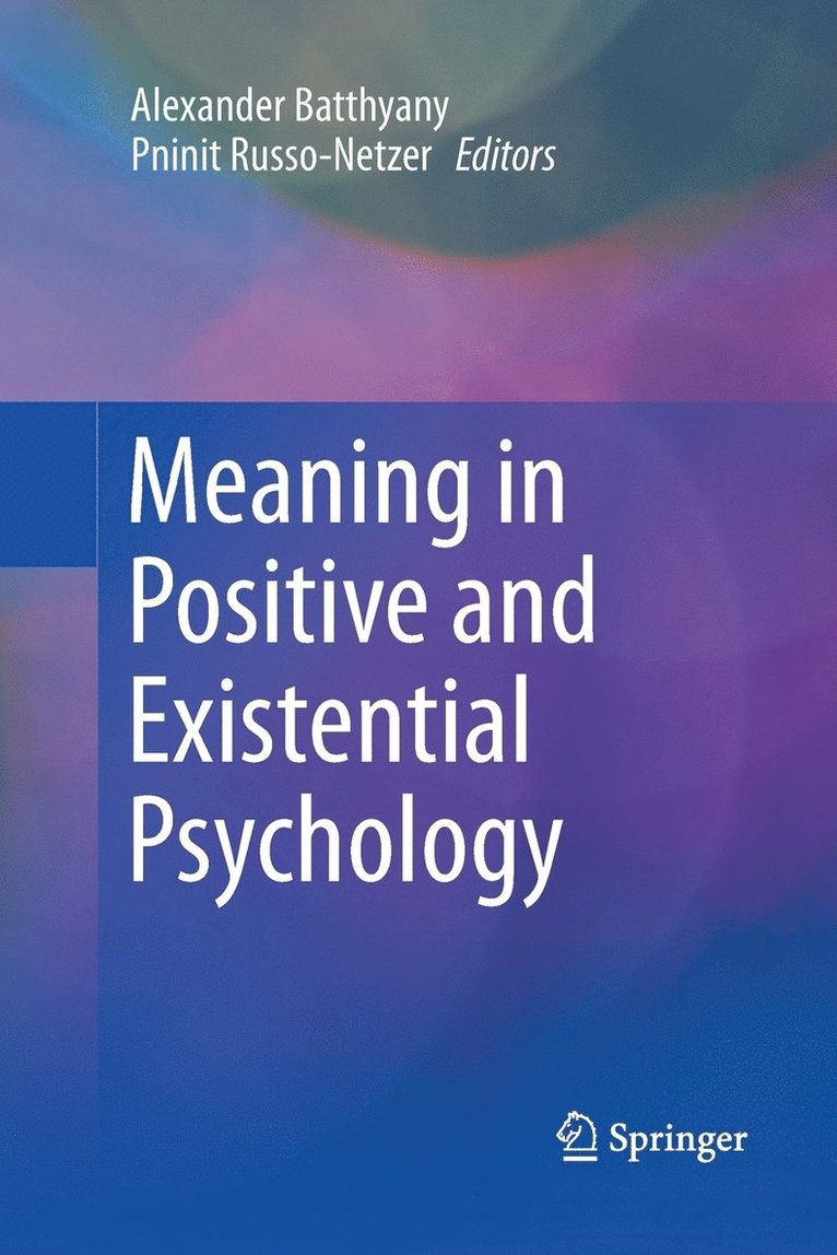 Meaning in Positive and Existential Psychology 1