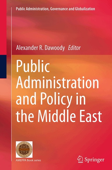 Alexander R. Dawoody - Public Administration and Policy in the Middle East, Häftad
