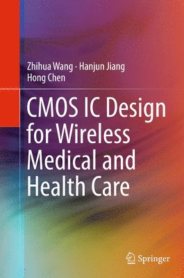 bokomslag CMOS IC Design for Wireless Medical and Health Care