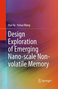 bokomslag Design Exploration of Emerging Nano-scale Non-volatile Memory