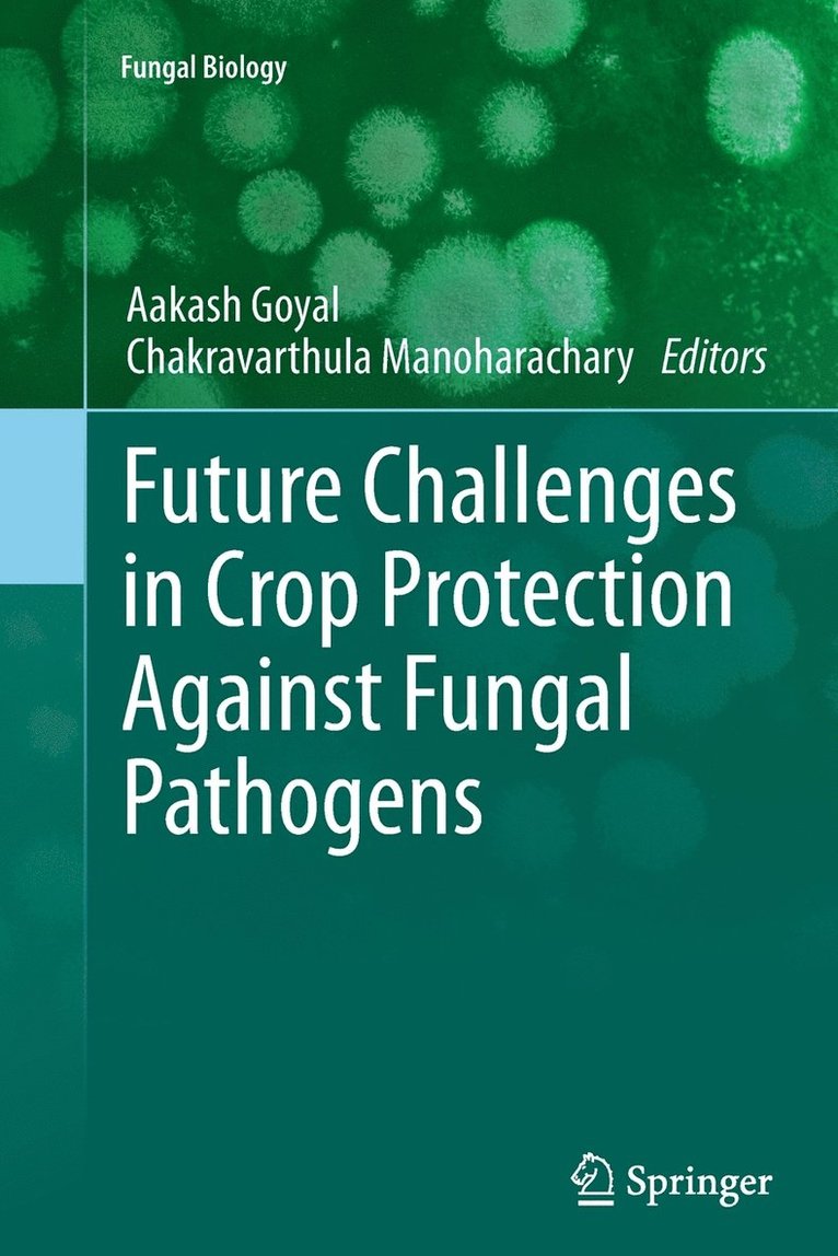 Future Challenges in Crop Protection Against Fungal Pathogens 1