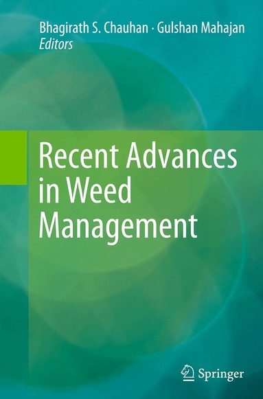 Bhagirath S. Chauhan, Gulshan Mahajan - Recent Advances in Weed Management, Häftad