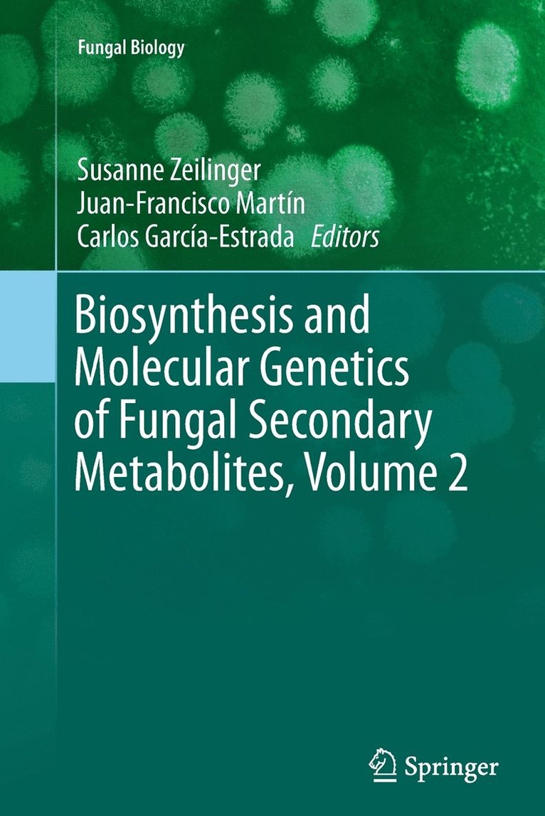 Biosynthesis and Molecular Genetics of Fungal Secondary Metabolites, Volume 2 1