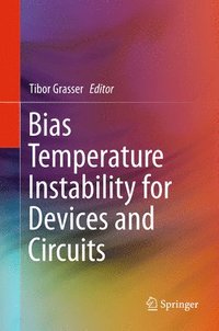 bokomslag Bias Temperature Instability for Devices and Circuits