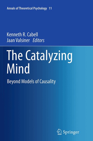 Kenneth R. Cabell, Jaan Valsiner - Catalyzing Mind, Häftad