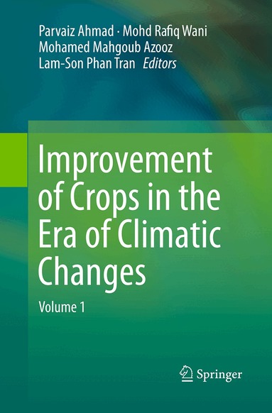 Parvaiz Ahmad, Mohd Rafiq Wani, Mohamed Mahgoub Azooz, Lam-Son Phan Tran - Improvement of Crops in the Era of Climatic Changes, Häftad