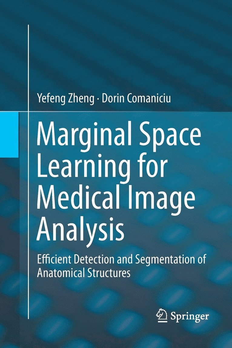 Marginal Space Learning for Medical Image Analysis 1