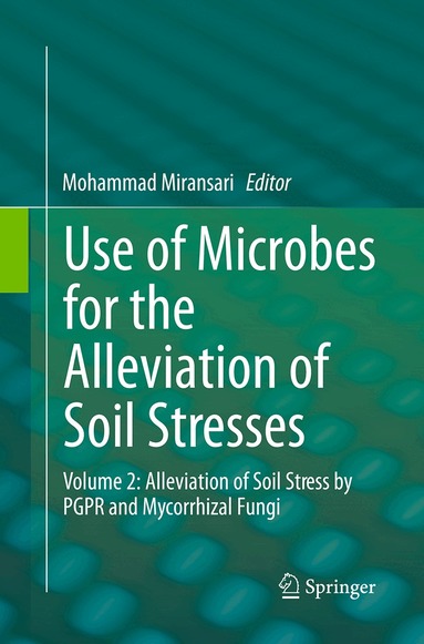 Mohammad Miransari - Use of Microbes for the Alleviation of Soil Stresses, Häftad
