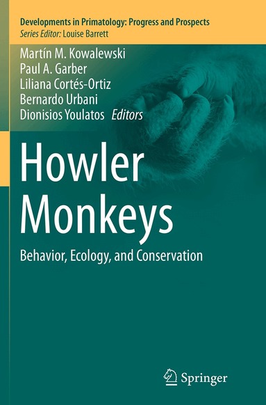 Martín M. Kowalewski, Paul A. Garber, Liliana Cortés-Ortiz, Bernardo Urbani, Dionisios Youlatos - Howler Monkeys, Häftad