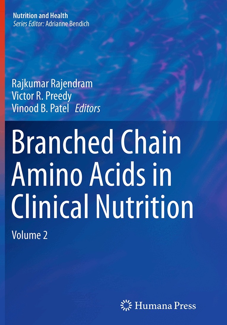 Rajkumar Rajendram, Victor R. Preedy, Vinood B. Patel - Branched Chain Amino Acids in Clinical Nutrition, Häftad