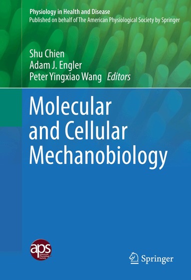 Shu Chien, Adam J. Engler, Peter Yingxiao Wang - Molecular and Cellular Mechanobiology, Inbunden
