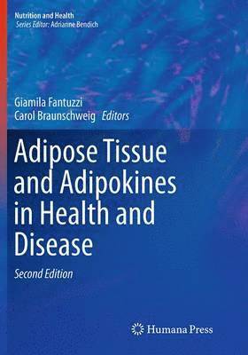 Adipose Tissue and Adipokines in Health and Disease 1