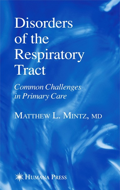 Matthew L. Mintz - Disorders of the Respiratory Tract, Häftad