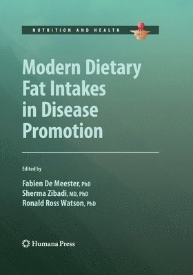 Fabien De Meester, Sherma Zibadi, Ronald Ross Watson - Modern Dietary Fat Intakes in Disease Promotion, Häftad