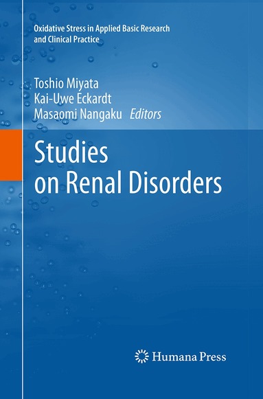 Toshio Miyata, Kai-Uwe Eckardt, Masaomi Nangaku - Studies on Renal Disorders, Häftad