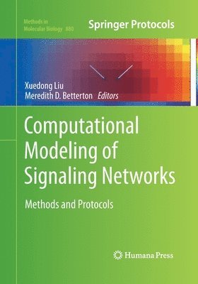 Xuedong Liu, Meredith D. Betterton - Computational Modeling of Signaling Networks, Häftad