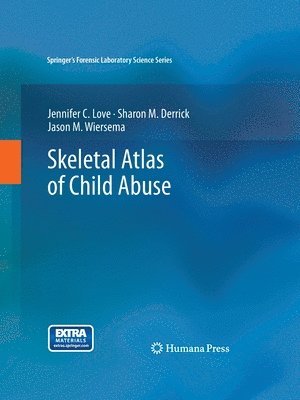 Jennifer C. Love, Sharon M. Derrick, Jason M. Wiersema - Skeletal Atlas of Child Abuse, Häftad