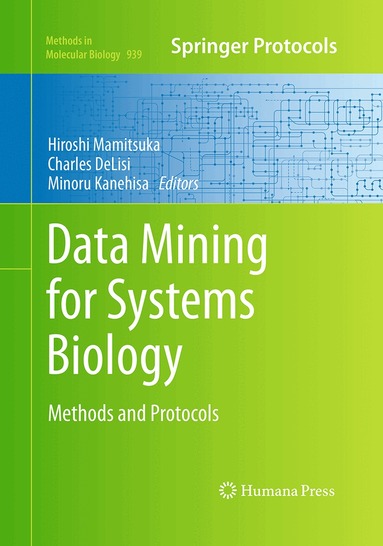 Hiroshi Mamitsuka, Charles DeLisi, Minoru Kanehisa - Data Mining for Systems Biology, Häftad