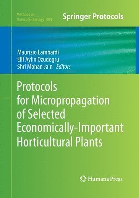 Protocols for Micropropagation of Selected Economically-Important Horticultural Plants 1