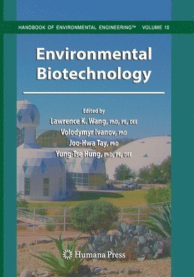 Lawrence K. Wang, Volodymyr Ivanov, Joo-Hwa Tay, Yung-Tse Hung - Environmental Biotechnology, Häftad