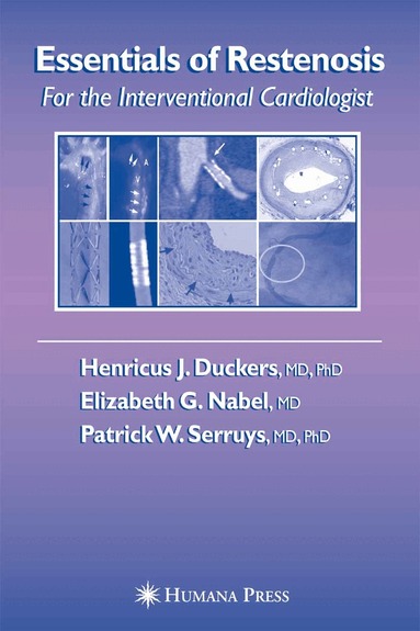 Henricus J. Duckers, Elizabeth G. Nabel, Patrick W. Serruys - Essentials of Restenosis, Häftad