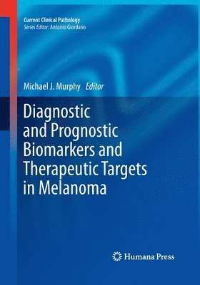 bokomslag Diagnostic and Prognostic Biomarkers and Therapeutic Targets in Melanoma