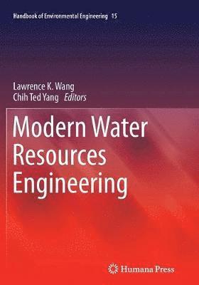 Lawrence K. Wang, Chih Ted Yang - Modern Water Resources Engineering, Häftad