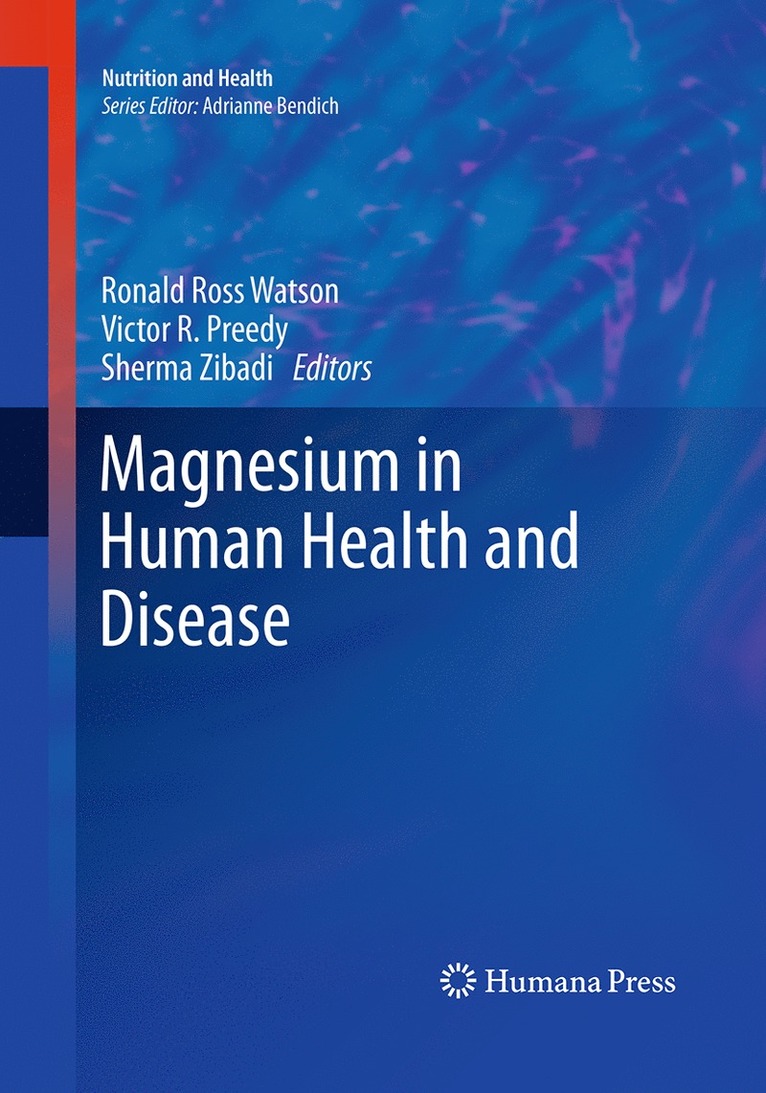Ronald Ross Watson, Victor R. Preedy, Sherma Zibadi - Magnesium in Human Health and Disease, Häftad