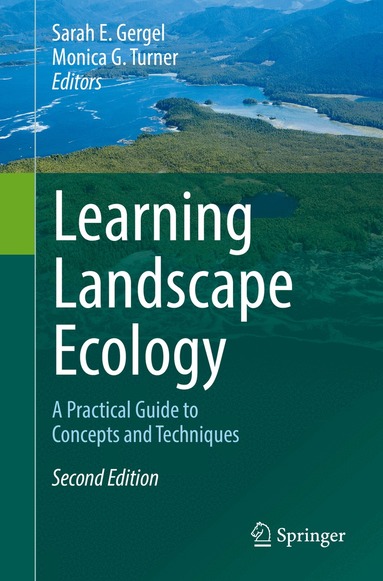 Sarah E. Gergel, Monica G. Turner - Learning Landscape Ecology, Häftad