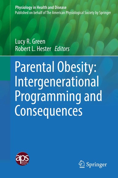 Lucy R. Green, Robert L. Hester - Parental Obesity: Intergenerational Programming and Consequences, Inbunden