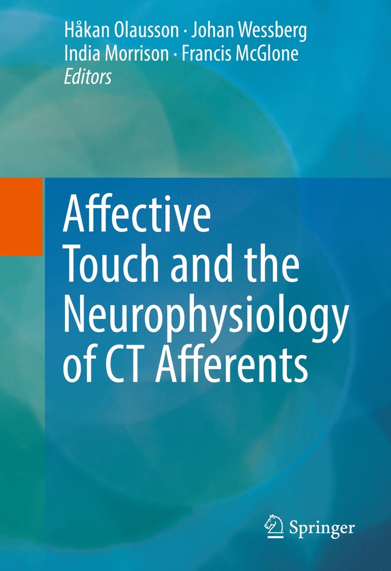 Håkan Olausson, Johan Wessberg, India Morrison, Francis McGlone, Hakan Olausson - Affective Touch and the Neurophysiology of CT Afferents, Inbunden