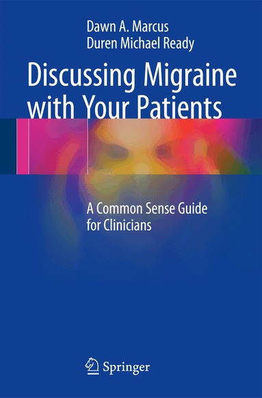 Dawn A. Marcus, Duren Michael Ready - Discussing Migraine With Your Patients, Häftad