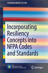 bokomslag Incorporating Resiliency Concepts into NFPA Codes and Standards