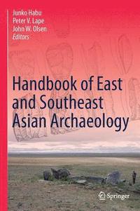 bokomslag Handbook of East and Southeast Asian Archaeology
