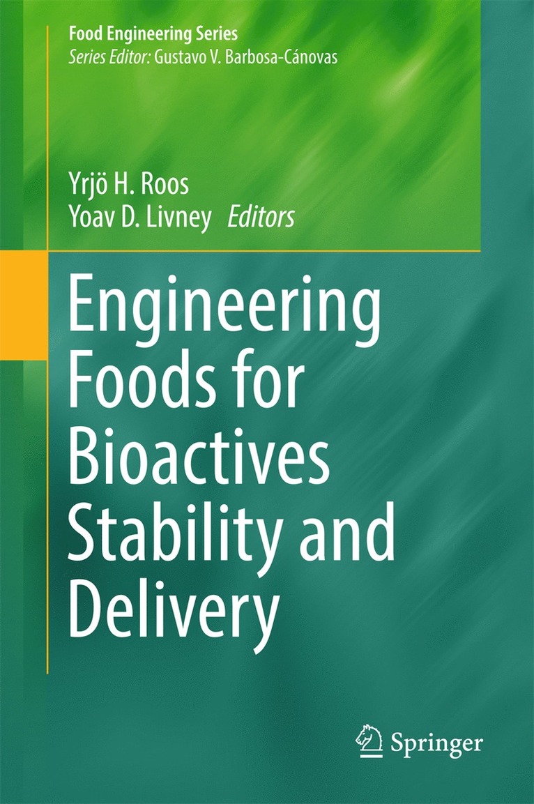 Yrjö H. Roos, Yoav D. Livney - Engineering Foods for Bioactives Stability and Delivery, Inbunden