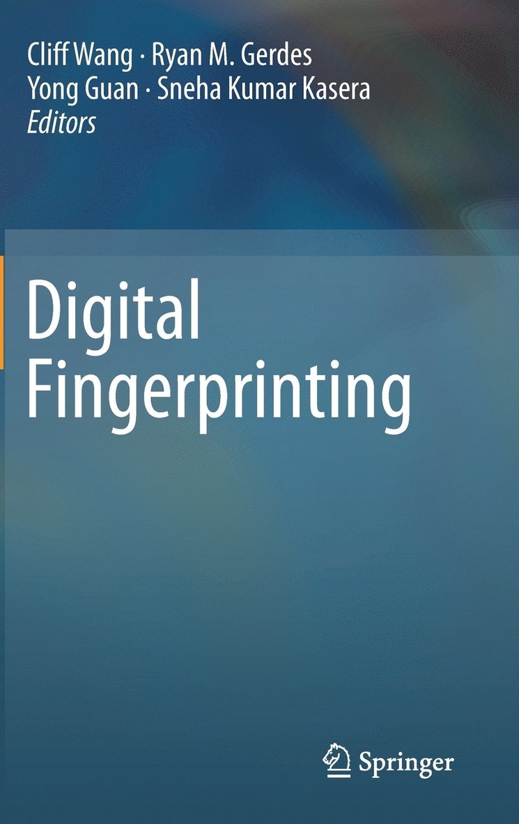 Cliff Wang, Ryan M. Gerdes, Yong Guan, Sneha Kumar Kasera - Digital Fingerprinting, Inbunden