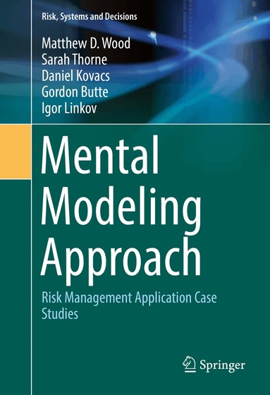 Matthew D. Wood, Sarah Thorne, Daniel Kovacs, Gordon Butte, Igor Linkov - Mental Modeling Approach, Inbunden