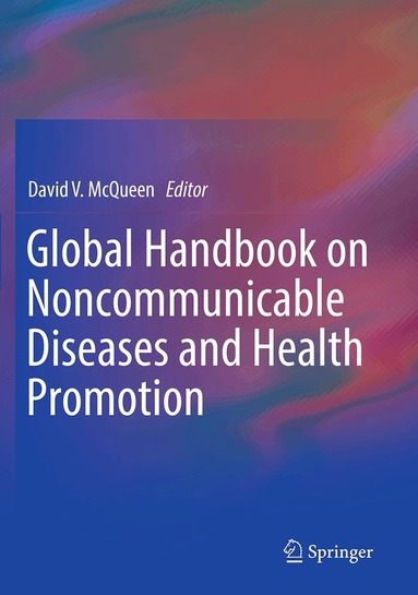David V. McQueen - Global Handbook on Noncommunicable Diseases and Health Promotion, Häftad