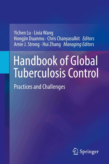 Yichen Lu, Lixia Wang, Hongjin Duanmu, Chris Chanyasulkit, Amie J. Strong, Hui Zhang - Handbook of Global Tuberculosis Control, Inbunden