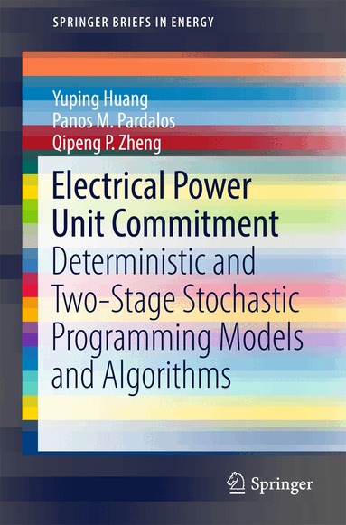 Yuping Huang, Panos M. Pardalos, Qipeng P. Zheng - Electrical Power Unit Commitment, Häftad
