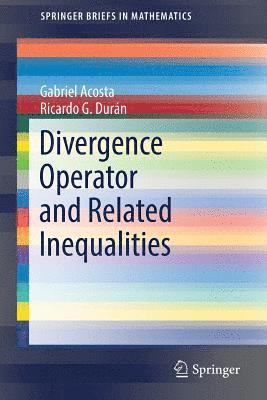 Gabriel Acosta, Ricardo G. Durán, Ricardo G Durán - Divergence Operator and Related Inequalities, Häftad