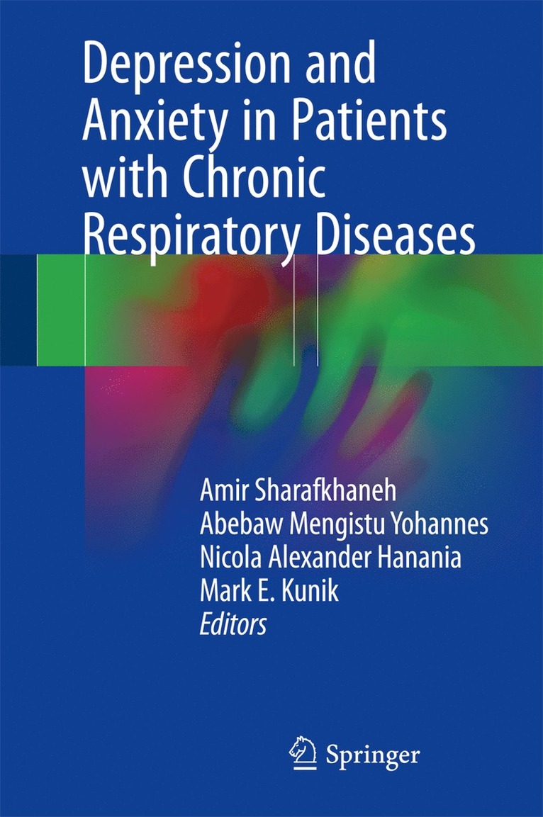Amir Sharafkhaneh, Abebaw Mengistu Yohannes, Nicola A. Hanania, Mark Edwin Kunik, Mark E. Kunik - Depression and Anxiety in Patients with Chronic Respiratory Diseases, Inbunden