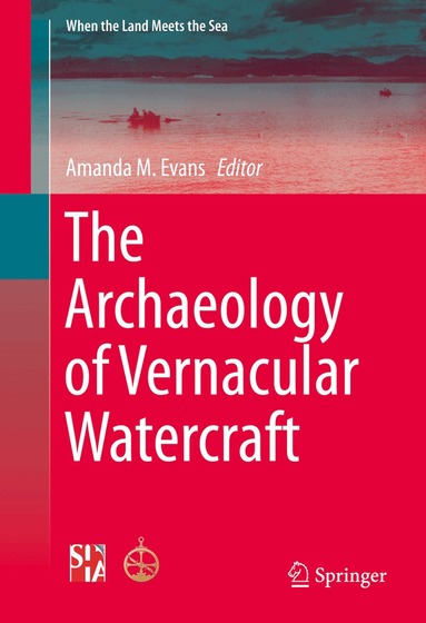 Amanda M. Evans - Archaeology of Vernacular Watercraft, Häftad