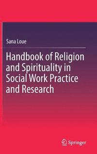 bokomslag Handbook of Religion and Spirituality in Social Work Practice and Research