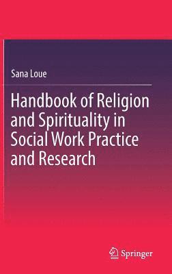 bokomslag Handbook of Religion and Spirituality in Social Work Practice and Research