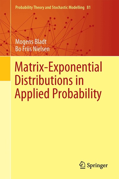 Mogens Bladt, Bo Friis Nielsen - Matrix-Exponential Distributions in Applied Probability, Inbunden
